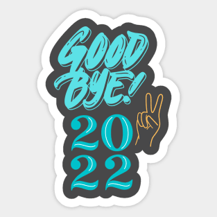 Good bye 2022 Sticker